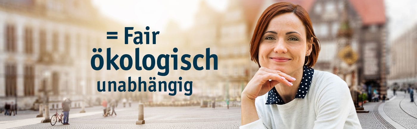 Eine Frau mit rot-braunen Haaren in einer Stadt. Links neben der Person steht der Slogan: Fair, ökologisch unabhängig.